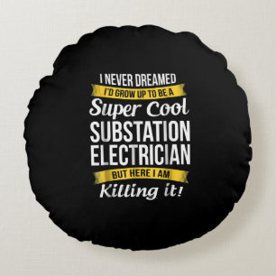 Super Cool Substation Electrician Funny Gift Round Cushion