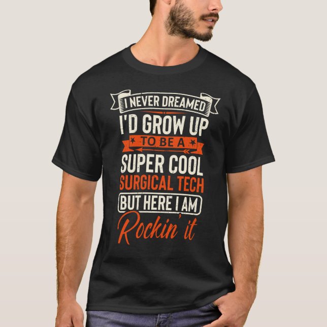super cool SURGICAL TECH  T-Shirt (Front)
