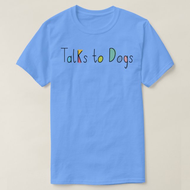 Super Cute Dog Lovers Talks to DogsDog Lover  T-Shirt (Design Front)