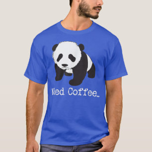 Super Cute Giant Panda Bear Need Coffee Print T-Shirt