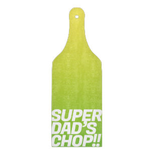 Super Dad chop   Funny message  Cutting Board
