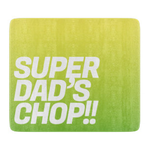 Super Dad chop Funny message Cutting Board