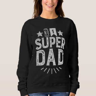 Super Dad Gift Sweatshirt