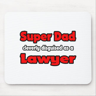 Super Dad ... Lawyer Mouse Pad