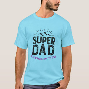 SUPER DAD Mountains Custom T-shirt For Dads Day
