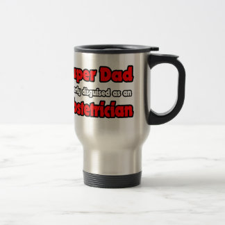 Super Dad ... Obstetrician Travel Mug