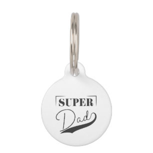 Super Dad Pet Tag