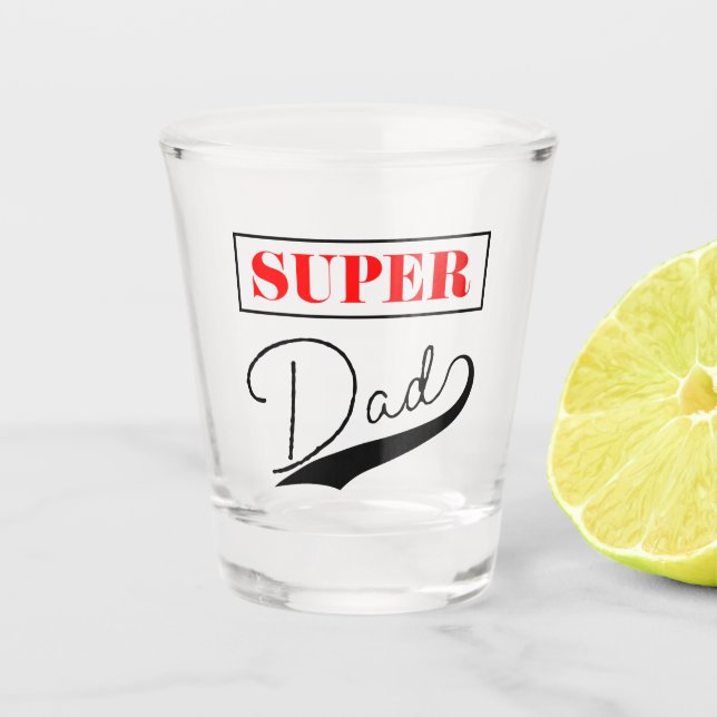 Super Dad  Shot Glass (Front)