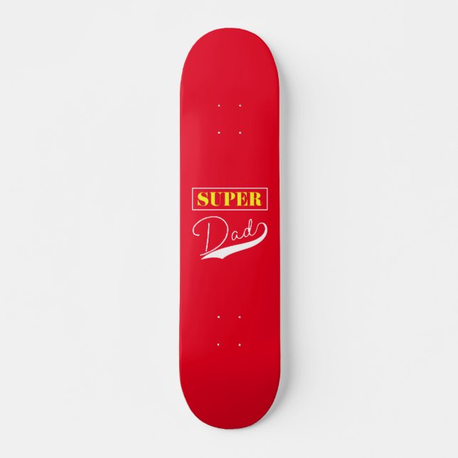 Super Dad  Skateboard (Front)