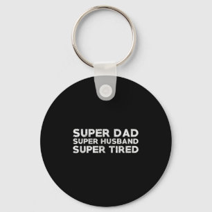 Super Dad Super Husband Super Tired Funny Dad Gif  Key Ring