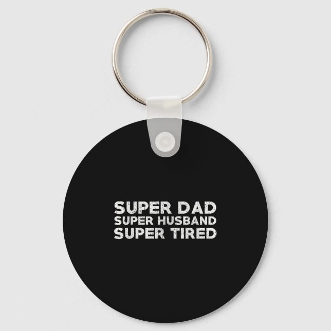 Super Dad Super Husband Super Tired Funny Dad Gif  Key Ring (Front)