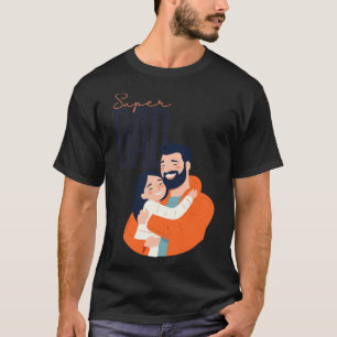 Super dad T-Shirt