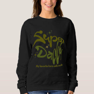 Super Daddy Hero for Kids Sweatshirt