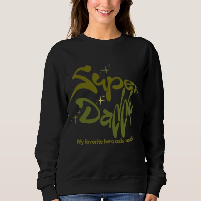 Super Daddy Hero for Kids Sweatshirt (Front)