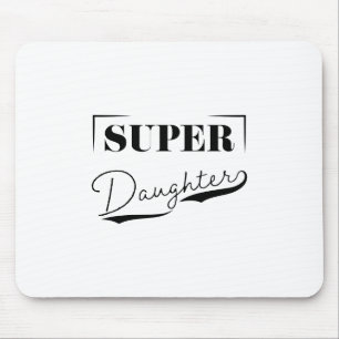 Super Daughter Mouse Pad