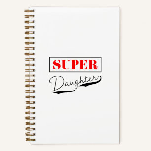Super Daughter Notebook