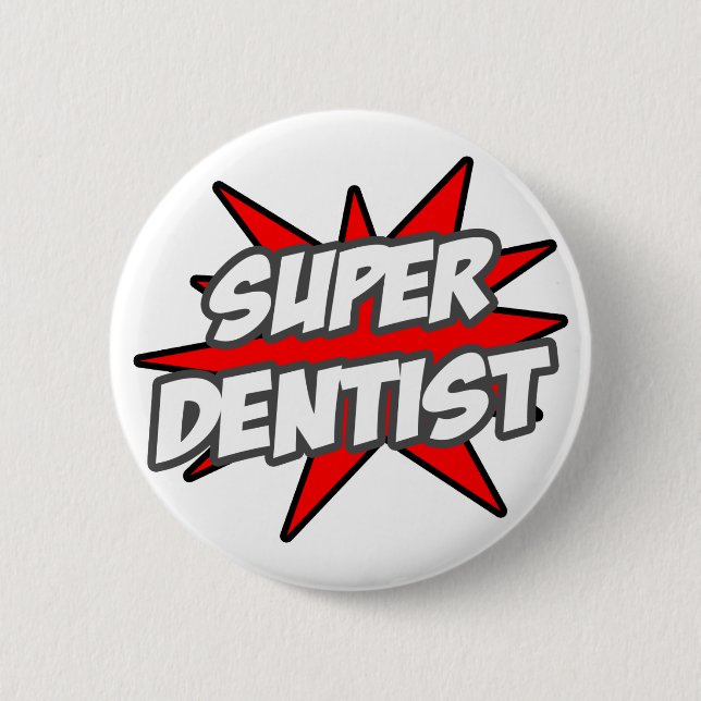 Super Dentist 6 Cm Round Badge (Front)
