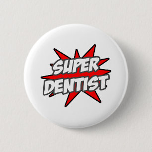Super Dentist 6 Cm Round Badge