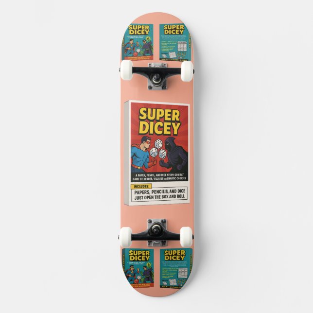 Super Dicey  Skateboard (Front)