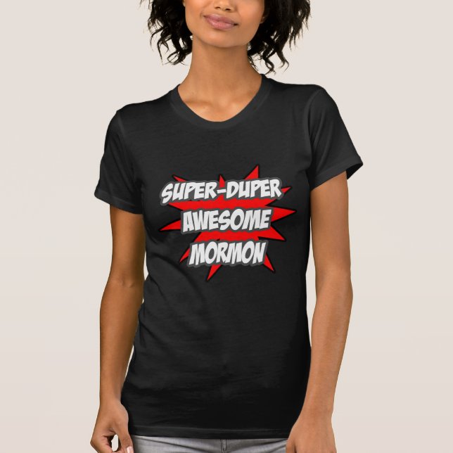 Super Duper Awesome Mormon T-Shirt (Front)
