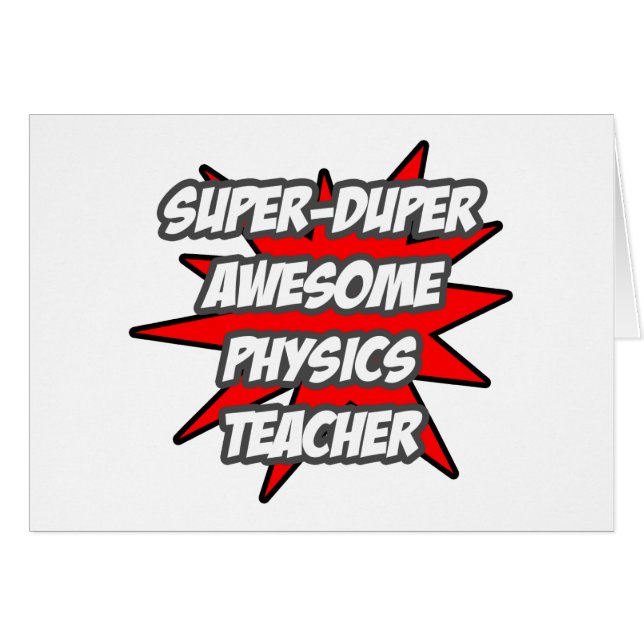 Super Duper Awesome Physics Teacher (Front Horizontal)