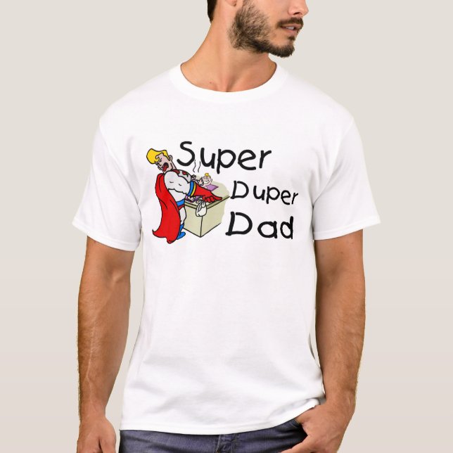 Super Duper Dad (1) T-Shirt (Front)