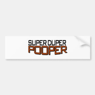 Super Duper Pooper Bumper Sticker