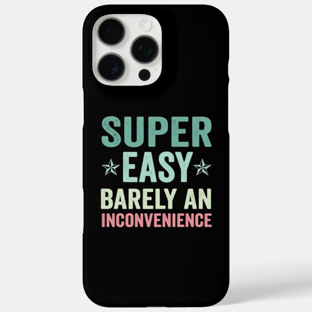 Super Easy Barely An Inconvenience Funny Case-Mate iPhone Case (Back)