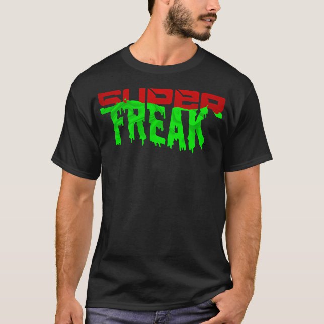 Super Freak T-Shirt (Front)