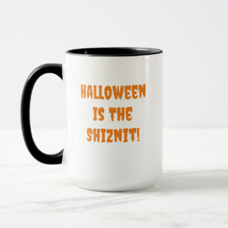 SUPER FUNNY HALLOWEEN IS THE SHIZNIT! MUG