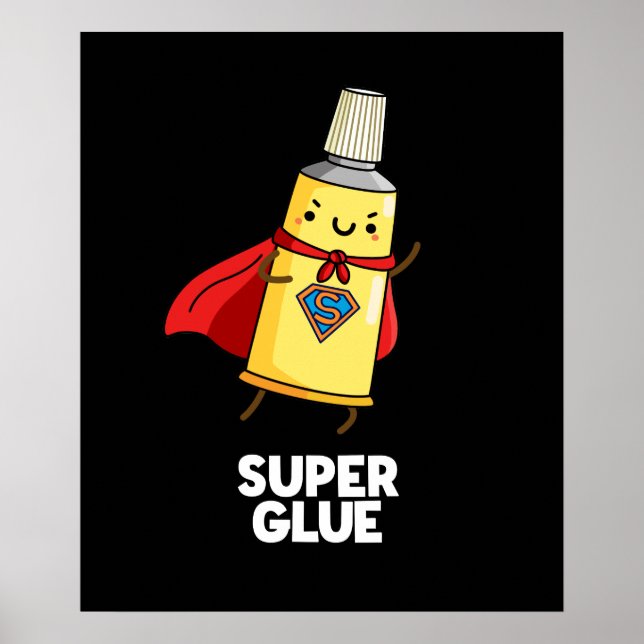Super Glue Funny Pun Dark BG Poster (Front)