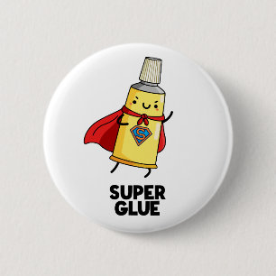 Super Glue Funny Super Hero Pun 6 Cm Round Badge