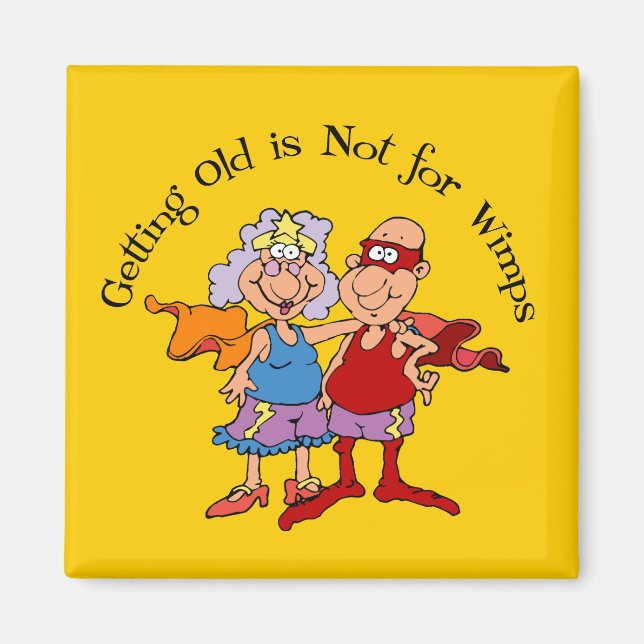 Super Grandparents know that Getting Old is Not fo Magnet (Front)