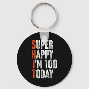 Super Happy Im 100 Years Old Gag Joke Funny 100th Key Ring