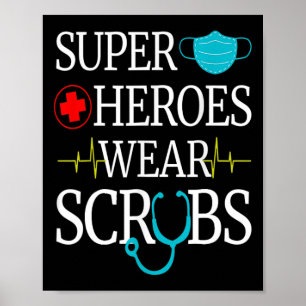 Super Heroes Wear Scrubs Nursing Cute Medical Nurs Poster