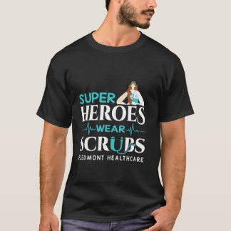 Super Heroes Wear Scrubs Piedmont Healthcare T-Shirt