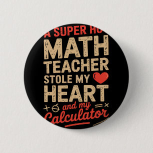 Super Hot Math Teacher Stole My Calculator Valenti 6 Cm Round Badge