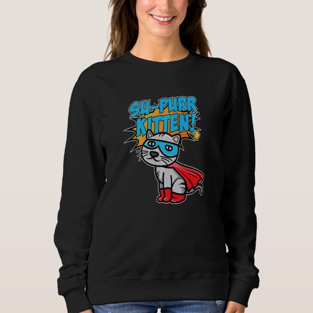 Super Kitten I Cat I Superhero Cat Sweatshirt (Front)