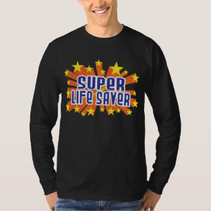 Super Life Saver T-Shirt