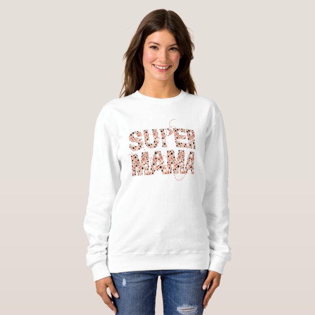 Super Mama Typography Playful Polka Dots Sweatshirt (Front Full)