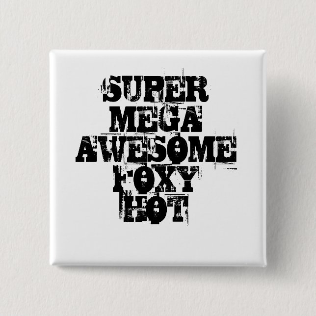 SUPER MEGA AWESOME FOXY HOT 15 CM SQUARE BADGE (Front)