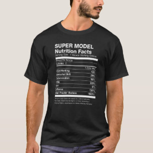 Super Model Nutrition Facts Funny T-Shirt