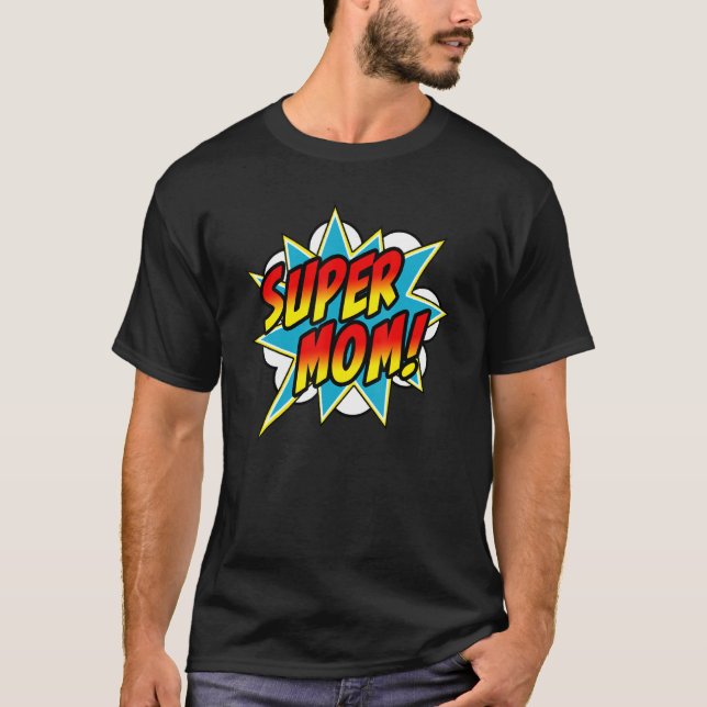Super Mom Comic Book Superhero Mother S Day T-Shirt (Front)