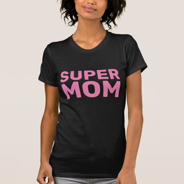 SUPER MOM T-Shirts (Front)