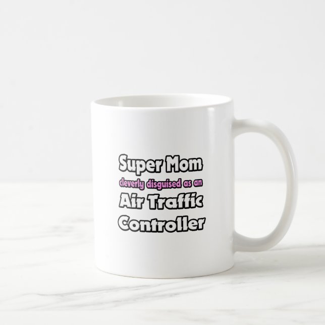 Super Mum ... Air Traffic Controller Coffee Mug (Right)