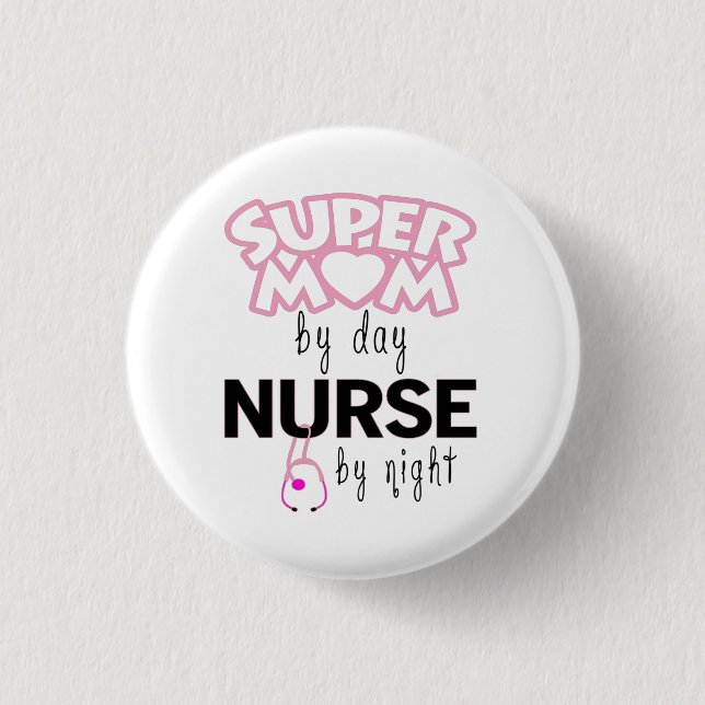 Super Mum by Day Nurse by Night 3 Cm Round Badge (Front)