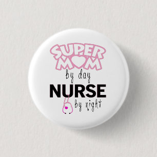 Super Mum by Day Nurse by Night 3 Cm Round Badge