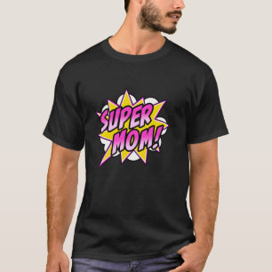 Super Mum Comic Book Superhero Mother s Day T-Shirt
