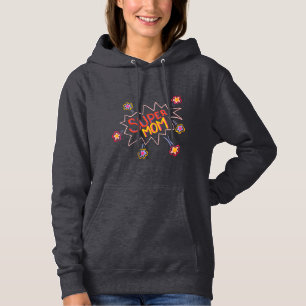 Super Mum Flower Comic Bubble Drawing Mother`s Day Hoodie