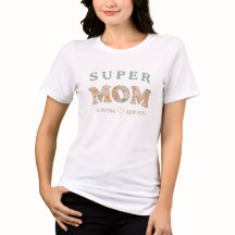 Super Mum Loving Always Tee